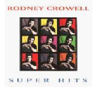 Crowell, Rodney - Super Hits [CASSETTE]