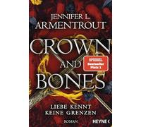 Crown and Bones - Liebe kennt keine Grenzen: Roman