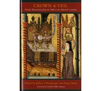 Crown and Veil : Female Monasticism from the Fifth to the Fifteenth Centuries
