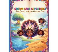 Crown Care Adventures: A Magical Journey to Loving Your Natural Curls