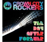 Crown City Rockers - THE DAY AFTER FOREVER