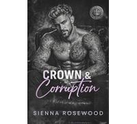 Crown & Corruption: A Mafia Arranged Marriage Romance (Dynasty of Sins - A Dark Billionaire & Mafia Romance Series)