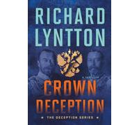 CROWN DECEPTION: AN INTERNATIONAL POLITICAL SPY THRILLER: 4 (The Deception Series)