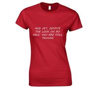 Crown Designs and Yet Despite The Look on My Face Funny for Women & Teenagers Fitted T-Shirts Tops - Red/XL - 12/14