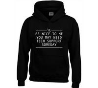 Crown Designs Be Nice to Me You May Need Tech Cool Funky Geek Nerd Gift Unisex Hoodies for Men, Women & Teenagers - Black/Small