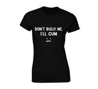 Crown Designs Dont Bully Me I'll C M Funny Rude Humor Premium Quality Fitted T-Shirt Top for Women and Teens - Black / 10-12