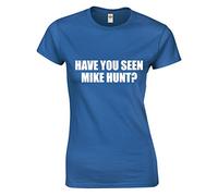 Crown Designs Have You Seen Mike Hunt Funny Rude Humor Gifts for Women Fitted T-Shirts Tops - Royal Blue/M - 8/10