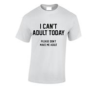 Crown Designs I Can't Adult Today Funny Cool for Men & Teenagers T-Shirts Tops - White / 3X-Large