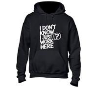Crown Designs I Dont Know I Just Work Here Funny Premium Quality Unisex Hoodies for Men, Women and Teens - Black / 4XL