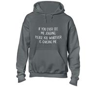 Crown Designs If You Ever See Me Jogging Funny Premium Quality Unisex Hoodies for Men, Women and Teens - Grey/XL