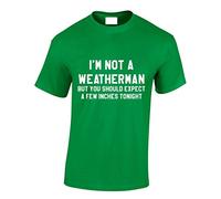 Crown Designs Im Not a Weatherman Funny Rude Humor Gifts for Men T-Shirts Tops - Green/3XL