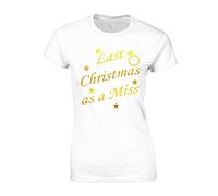 Crown Designs Last Christmas As A Miss Funny Seasonal Xmas Time Premium Quality Fitted T-Shirt Top for Women and Teens - White / 12-14