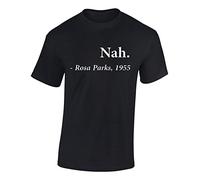 Crown Designs Nah. - Rosa Parks, 1955 Inspitational Words for Men & Teenagers T-Shirts Tops - Black/Small