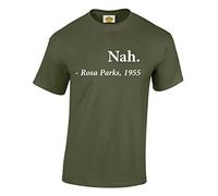 Crown Designs Nah. - Rosa Parks, 1955 Inspitational Words for Men & Teenagers T-Shirts Tops - Military Green/Large