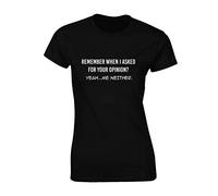 Crown Designs Remember When I Asked for Your Opinion Funny Premium Quality Fitted T-Shirt Top for Women and Teens - Black / 8-10