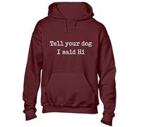 Crown Designs Tell Your Dog I Said Hi Cool Premium Quality Unisex Hoodies for Men, Women and Teens