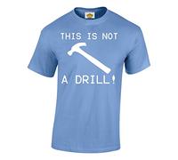 Crown Designs This is Not a Drill Funny Cool for Men & Teenagers T-Shirts Tops - Carolina Blue/Large