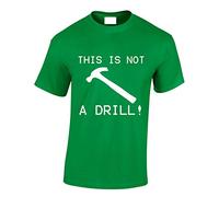 Crown Designs This is Not a Drill Funny Cool for Men & Teenagers T-Shirts Tops - Green/Medium