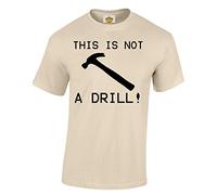 Crown Designs This is Not a Drill Funny Cool for Men & Teenagers T-Shirts Tops - Natural/X-Large