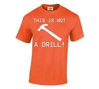Crown Designs This is Not a Drill Funny Cool for Men & Teenagers T-Shirts Tops - Orange/4XL