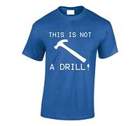 Crown Designs This is Not a Drill Funny Cool for Men & Teenagers T-Shirts Tops - Royal/Small
