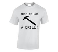 Crown Designs This is Not a Drill Funny Cool for Men & Teenagers T-Shirts Tops - White/Large