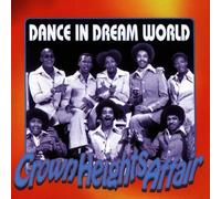 Crown Heights Affair - Dance In Dream World
