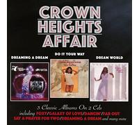 Crown Heights Affair - Dreaming A Dream / Do It Your Way / Dream World