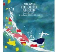 Crown Heights Affair - Love Rip Off/Your Love Makes Me Hot