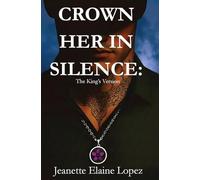 Crown Her in Silence: The King's Version: 2 (The Larkspur War)