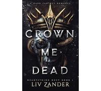 Crown Me Dead: A Dark Fantasy Romance: 1 (Heartstring Duet)