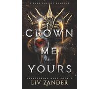 Crown Me Yours: A Dark Fantasy Romance (Heartstring Duet)