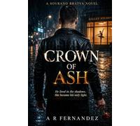 Crown of Ash: A Dark Russian Mafia Romance (Sovrano Bratva)