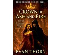 Crown of Ash and Fire (6) (The Bloodbound Chronicles)