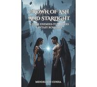 Crown of Ash and Starlight: A Dark Enemies-to-Lovers Fantasy Romance