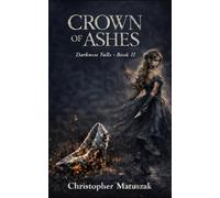 Crown of Ashes: 2 (Darkness Falls)
