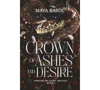 Crown of Ashes and Desire (Kingdom of Light Series)