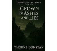 Crown of Ashes and Lies (Chronicles of the Devide)