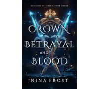 Crown of Betrayal and Blood (Dragons of Tirene)