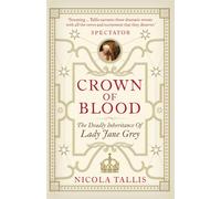 Crown of Blood : The Deadly Inheritance of Lady Jane Grey