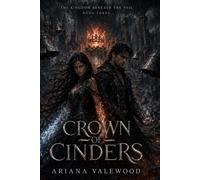 Crown of Cinders: A Dark Royal Curse Romantasy of Forbidden Bonds, Crown Magic, and a Kingdom Reborn in Ash (The Kingdom Beneath the Veil)