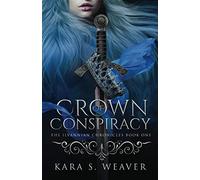 Crown of Conspiracy: The Ilvannian Chronicles