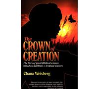 Crown of Creation: The Lives of Great Biblical Women Based on Rabbinic & Mystical Sources