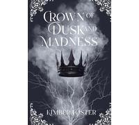Crown of Dusk and Madness: When insanity finally makes its claim.: 2 (Kingdom of Veldora)