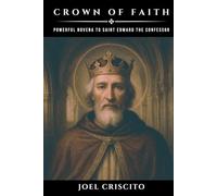 Crown of Faith: Powerful Novena to Saint Edward the Confessor