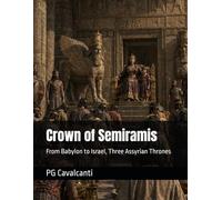 Crown of Semiramis: From Babylon to Israel, Three Assyrian Thrones (Extreme Low Chronology)