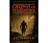 Crown of Shadows: The Siege Within: 1 (The Gheronix Chronicles)