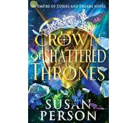 Crown of Shattered Thrones: An Empire of Curses and Dreams Novel: 2 (The Night and Rain)