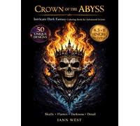 Crown of the Abyss: Dark Fantasy Coloring Book for Adults: 50 Unique Intricate Designs - Skulls, Witches, Demons & Gothic Creatures for Advanced & Professional Colorists | Single-Sided 8.5x11
