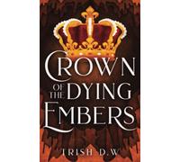 Crown of the Dying Embers (The Phoenix and The Prince)
